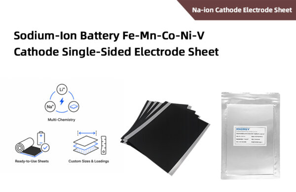 Sodium-Ion_Battery_Fe-Mn-Co-Ni-V_Cathode_Single-Sided_Electrode_Sheet-1 Sodium-Ion Battery Fe-Mn-Co-Ni-V Cathode Single-Sided Electrode Sheet